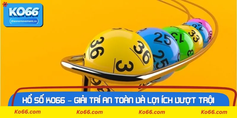 Bí kíp để chơi Xổ số Ko66 dễ thắng nhất từ cao thủ