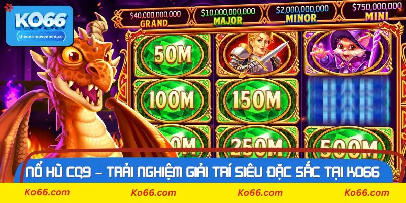 Thông tin về cách hoạt động của game Nổ hũ CQ9 tại Ko66